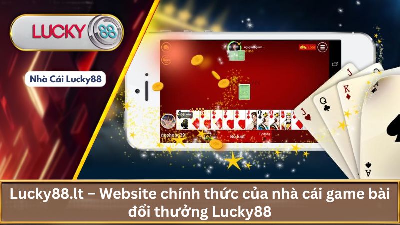 Lucky88.lt – Website chính thức của nhà cái game bài đổi thưởng Lucky88